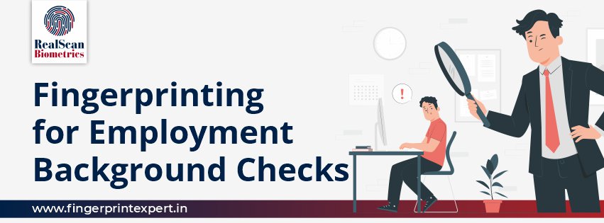 Fingerprinting for Employment Background Checks