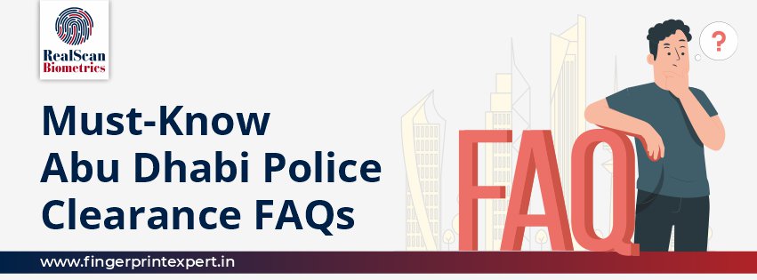 Must-Know Abu Dhabi Police Clearance Certificate FAQs