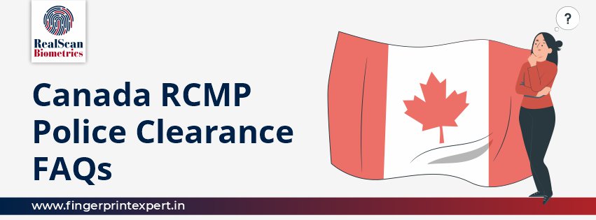 Canada RCMP Police Clearance FAQs [All Questions Answered]