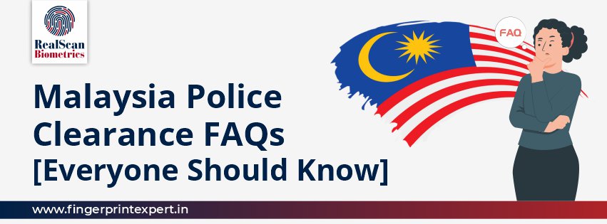 Malaysia Police Clearance FAQs [Everyone Should Know]