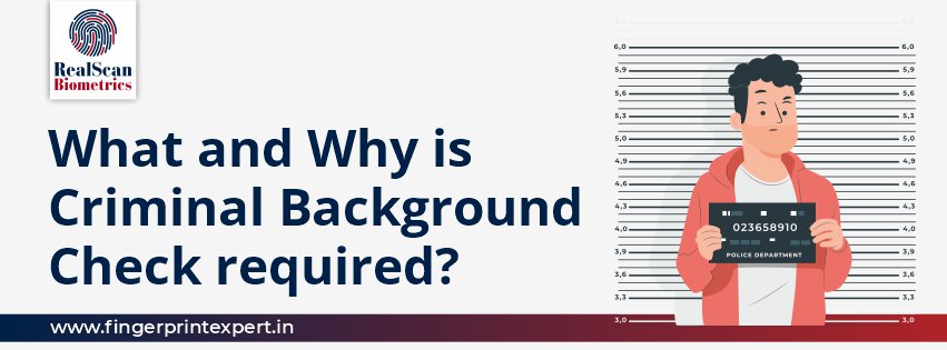 What and Why is Criminal Background Check required?