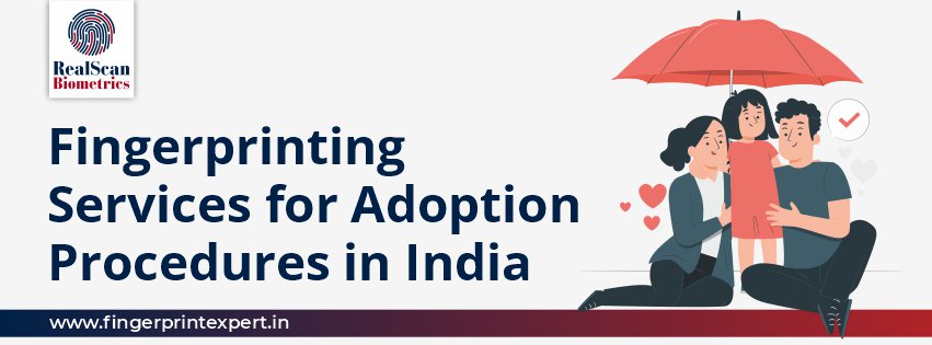 Fingerprinting Services for Adoption Procedures in India