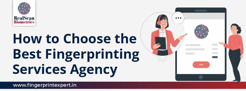 How to Choose the Best Fingerprinting Services Agency?