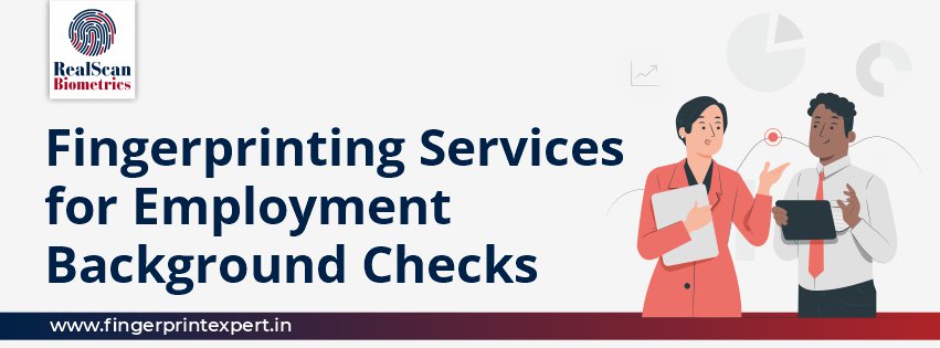 Fingerprinting Services for Employment Background Checks